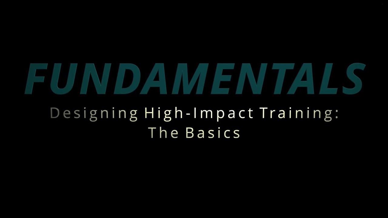 Designing High-Impact Training: The Basics - Overview