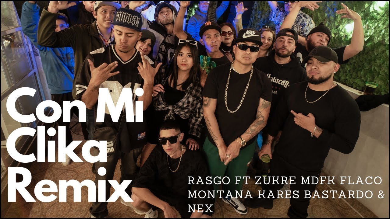 Con Mi Clika Remix - Rasgo, Zukre Mdfk, Flaco Montana, Kares Bastardo, & Nex