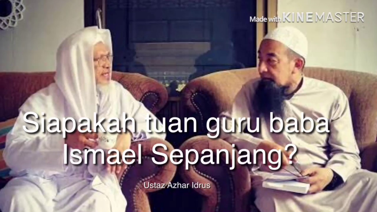 Siapakah Tuan Guru Baba Ismael Sepanjang Al-fathoni? | Ustaz Azhar Idrus