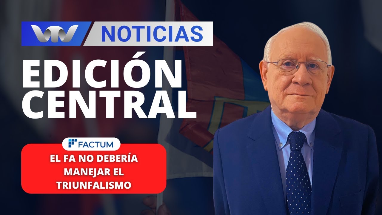 Edición Central 01/07 | Análisis de Oscar Bottinelli: el FA no debería manejar el triunfalismo