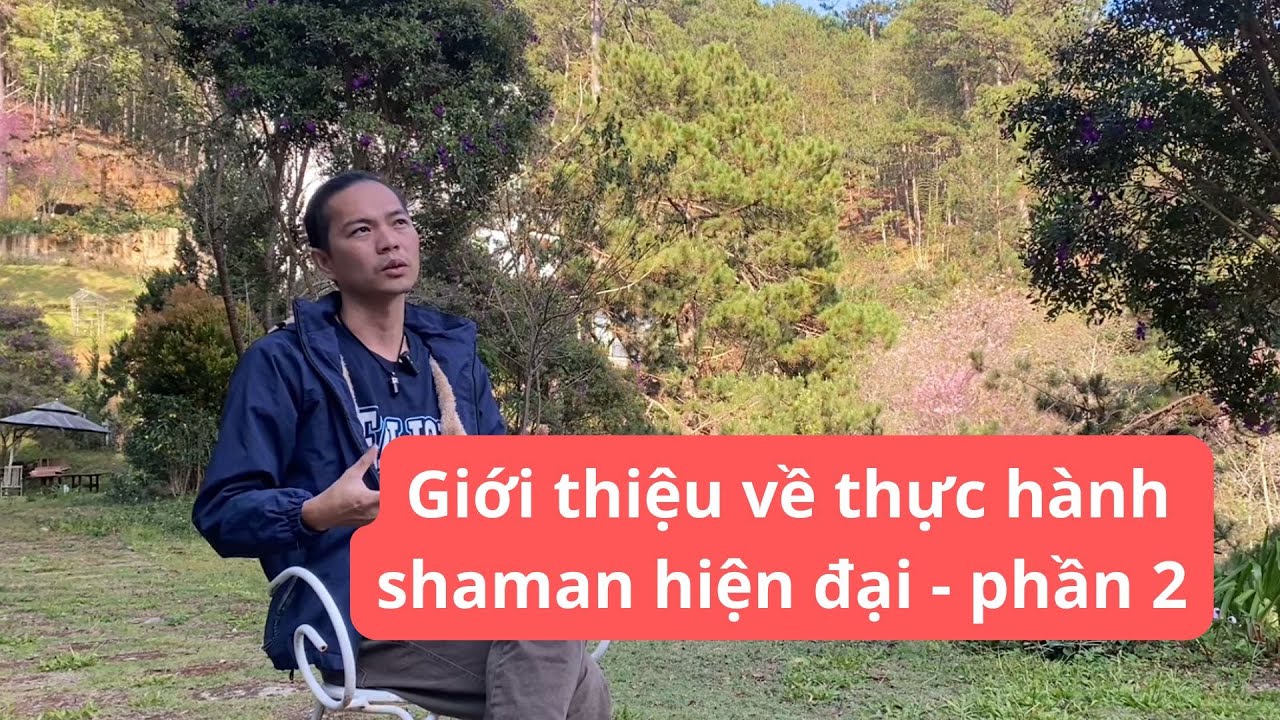 Giới thiệu về thực hành shaman hiện đại - Phần 2