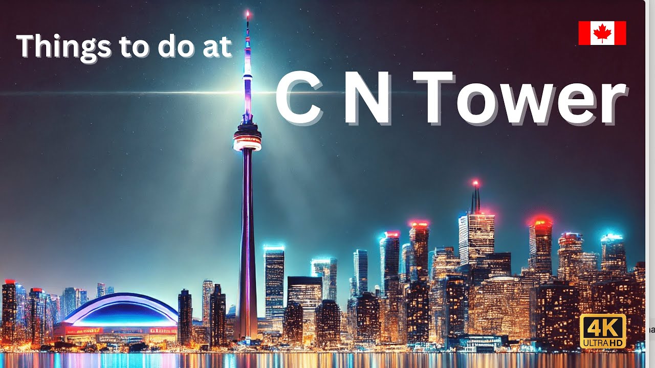CN Tower Tour | Attractions Information | Toronto Canada 🇨🇦 | 4K Full HD | VLOG | Travelog