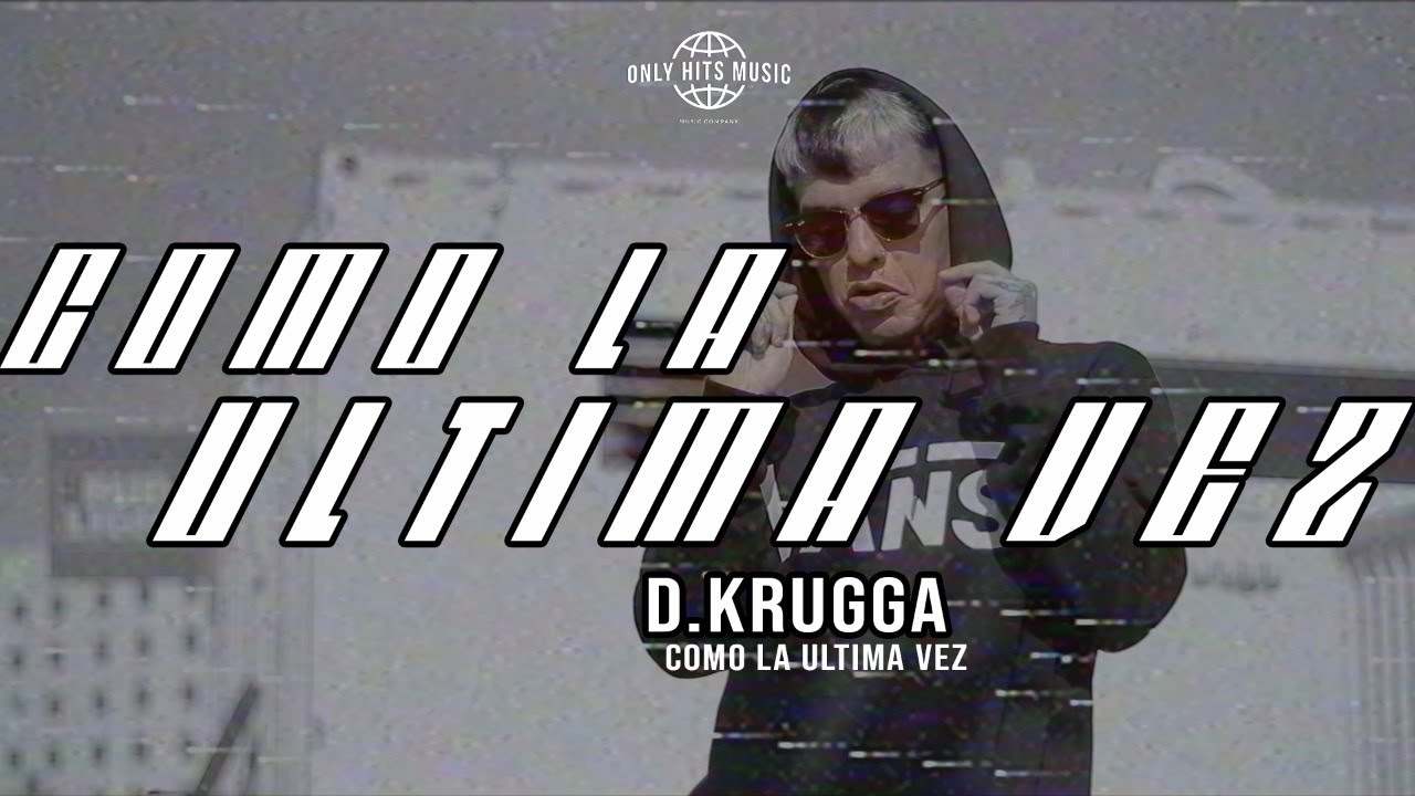 D. Krugga - Como la ultima vez (Video Oficial)