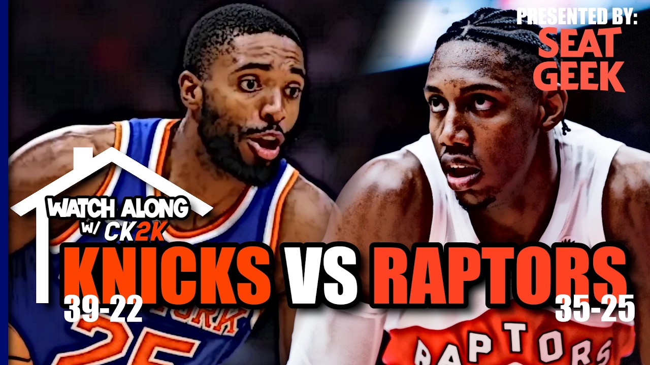 NEW YORK KNICKS VS TORONTO RAPTORS LIVE PLAY BY PLAY! | WATCH ALONG W/ CK2K