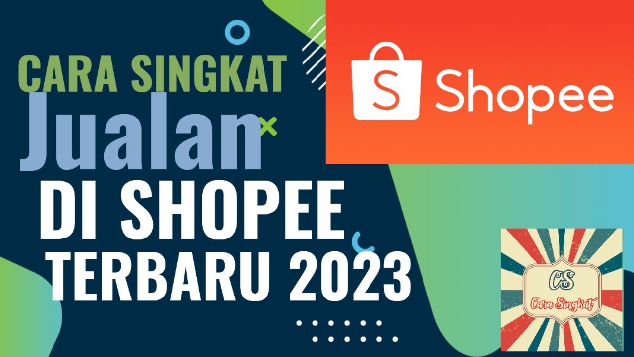 Cara Singkat Jualan Di Shopee Terbaru 2023 Pemula Wajib Tonton #shopee #bisnis