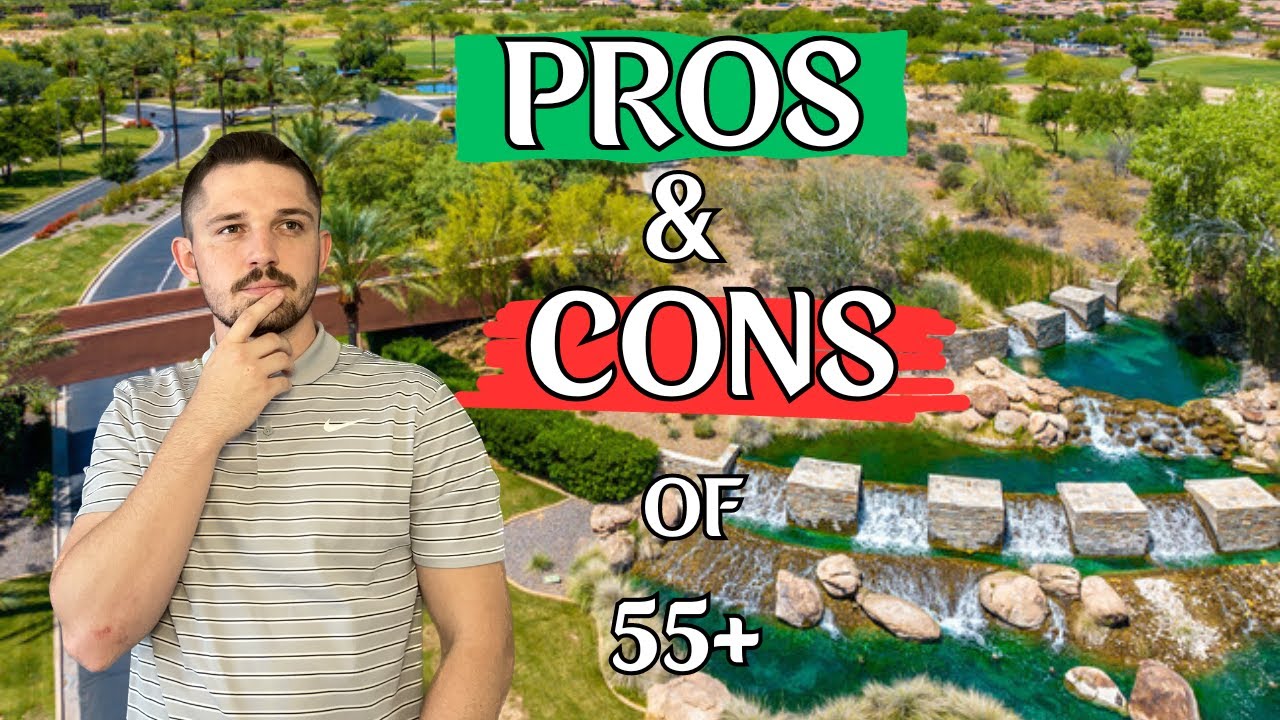 Pros and Cons of 55+ Communities | Should You Move To A 55+ Community? | Phoenix, Arizona