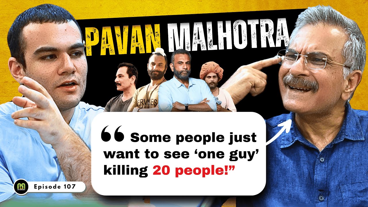Decoding Cinema & Life - W/ Pavan Malhotra - AP Podcast 107