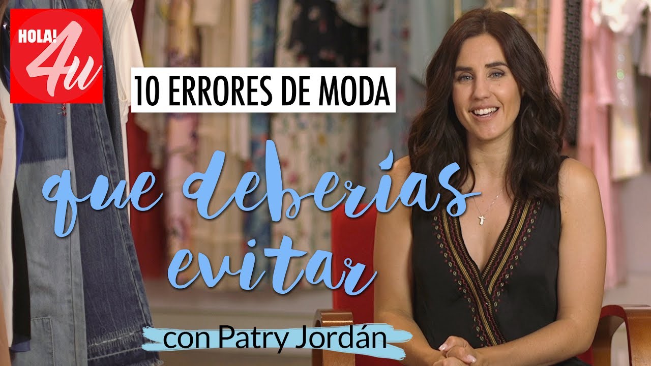 10 errores de moda que debes evitar | Arr&eacute;glate conmigo con Patry Jord&aacute;n