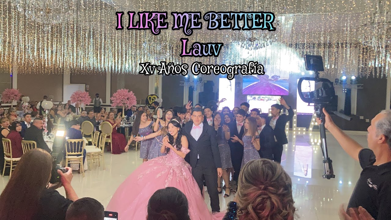 I like me better || Lauv || coreografía Xv Años Camila