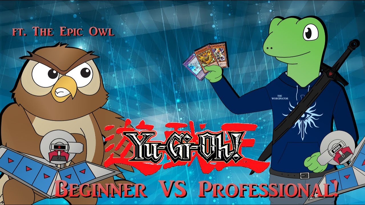 YuGiOh: Beginner VS 'Professional' (ft. The Epic Owl)