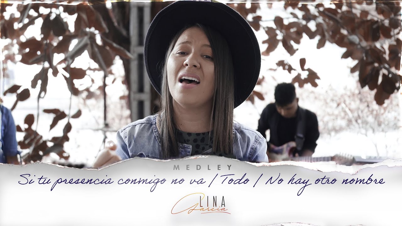 Si tu presencia conmigo no va / Everything / No hay otro nombre /Lina García (Medley/Cover)