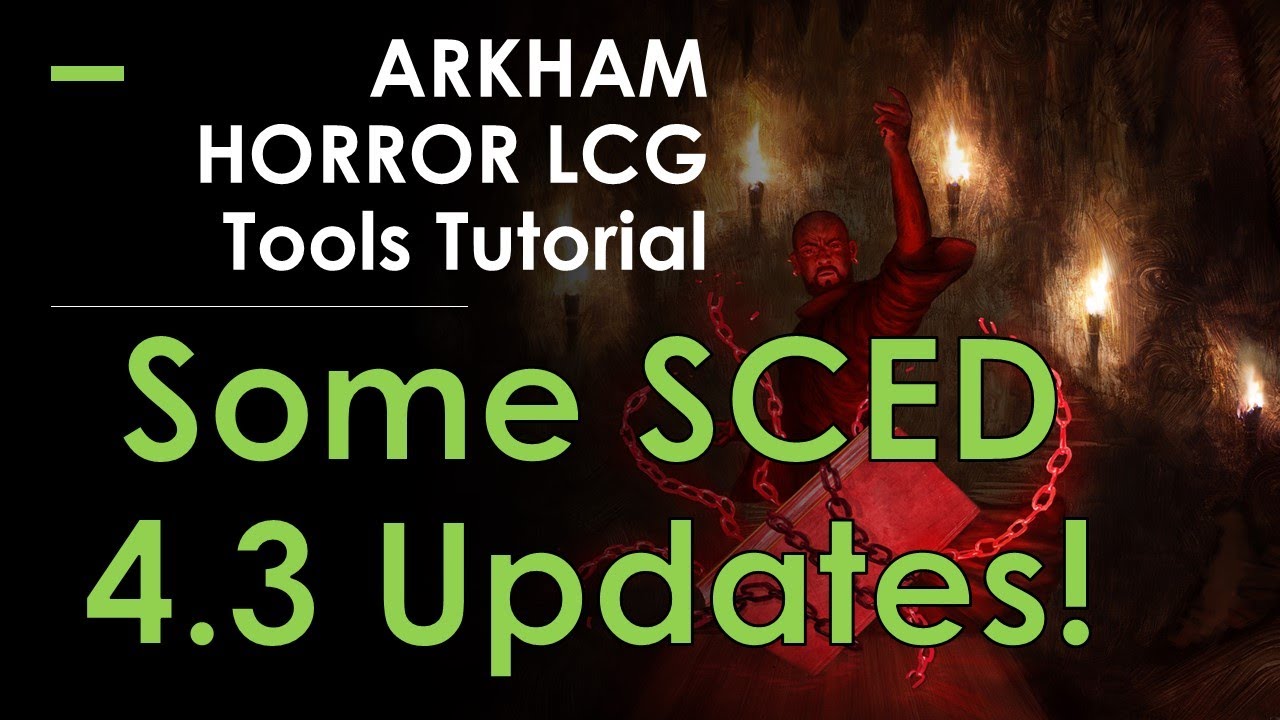 Some Updates to the SCED Mod! (4.3.0) (Arkham Horror Tools)