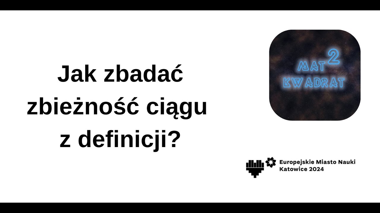 Jak zbadać zbieżność ciągu z definicji?