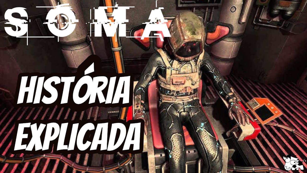 SOMA. A História Explicada deste Brilhante Jogo