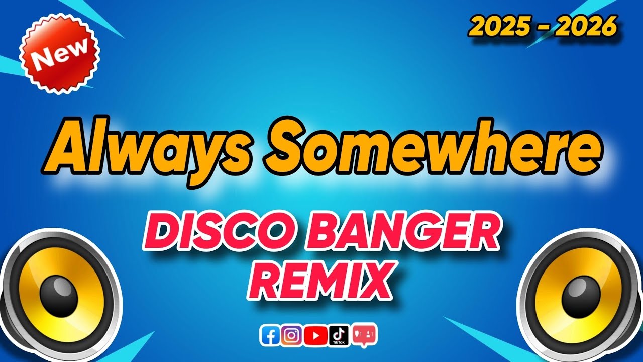 Best Love Song Disco Banger Remix 2026 | Always Somewhere ( Scorpions ) 
