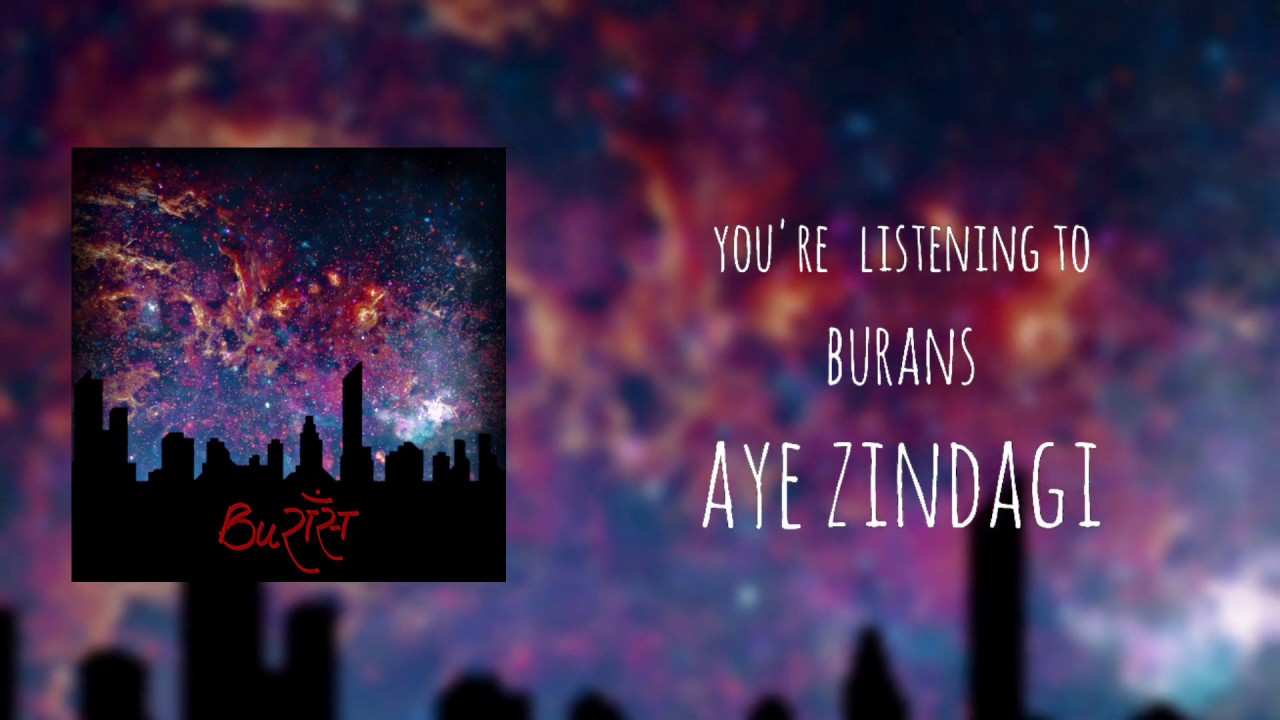 BURANS- AYE ZINDAGI