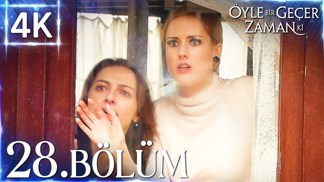 4K | Öyle Bir Geçer Zaman Ki 28. Bölüm | Yüksek Kalite🔥
