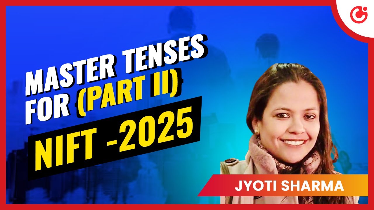 Master Tenses for NIFT -2025 - Part I I