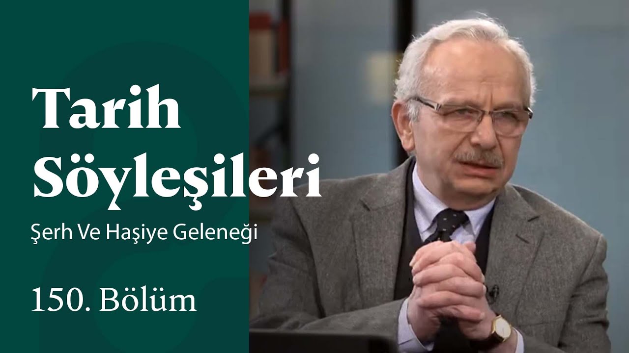 Şerh ve Haşiye Geleneği | Tarih Söyleşileri | 150. Bölüm @TRT 2