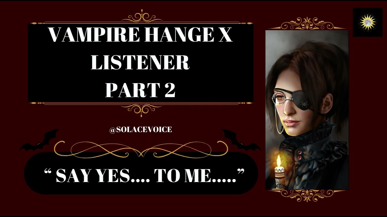 Vampire Hange x Listener PART 2 (AOT ASMR)