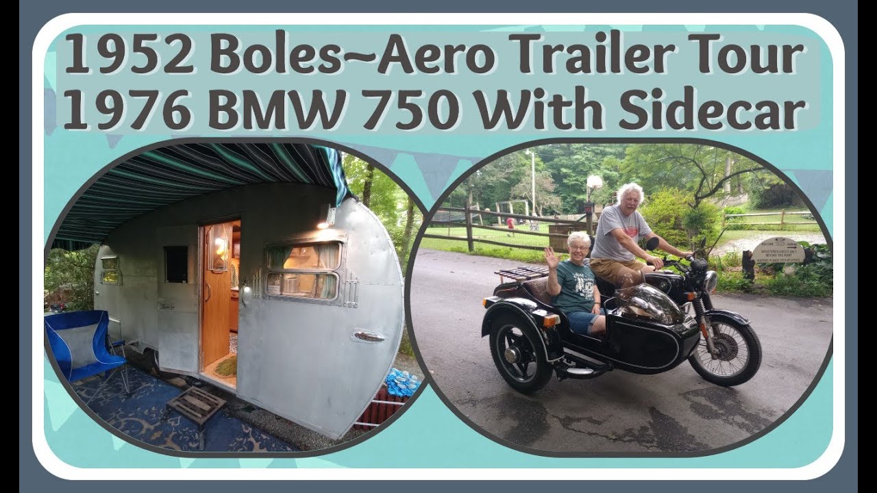 1952 Boles~Aero Vintage Camper Trailer Tour & 1976 BMW 750 Motorcycle With Sidecar ~ Vintage Campers