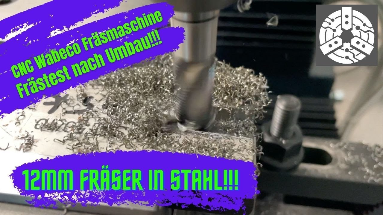CNC Wabeco Fräsmaschine Teil 2 - Fräsen in Stahl mit 12mm Fräser nach dem Umbau!!!