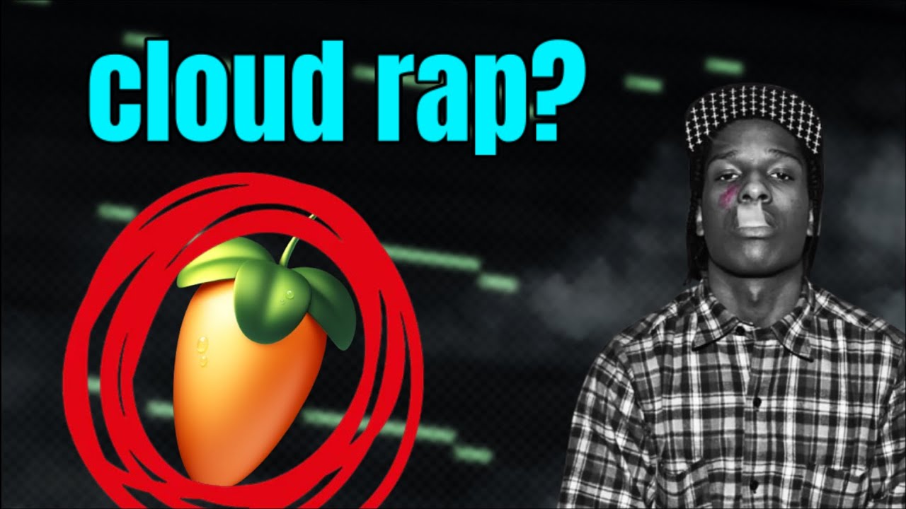 HOW TO MAKE CLOUD RAP