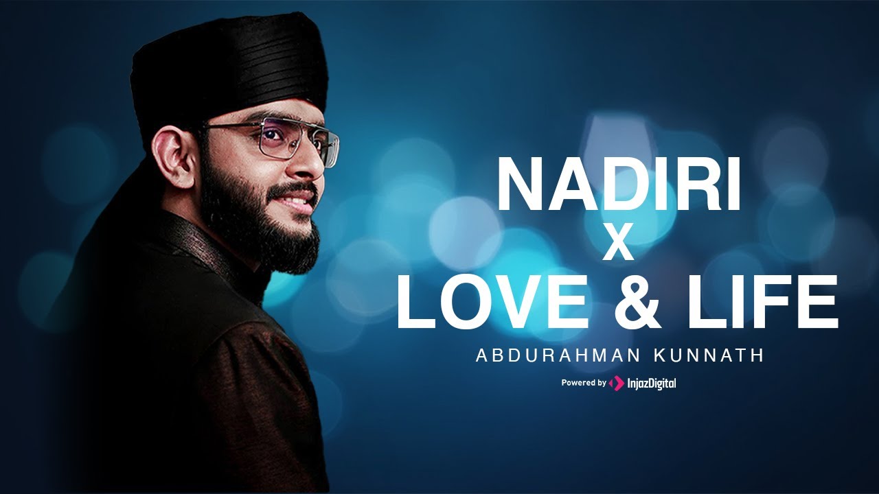 Abdurahman Kunnath |  Nadiri x Love & Life