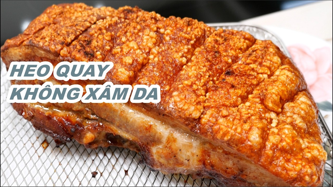 Heo Quay Da Giòn Tan Không Cần Xâm Da Với Nồi Chiên Không Dầu, Làm Kiểu Mới, Nhẹ Nhàng, Vanh Khuyen