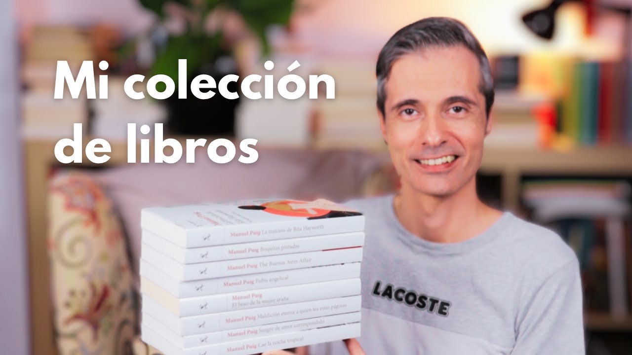 Todos los libros de Manuel Puig 📚 | Juan Jos&eacute; Ramos Literatura Argentina 🇦🇷