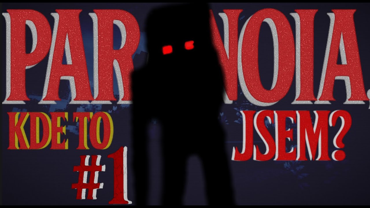 Něco mě našlo… Nejsem tu sám. PARANOIA