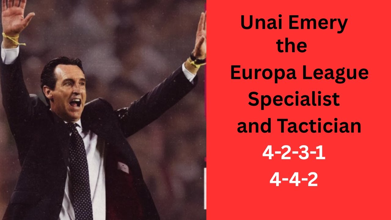 Unai Emery Tactics in FM24: Recreate his Success!