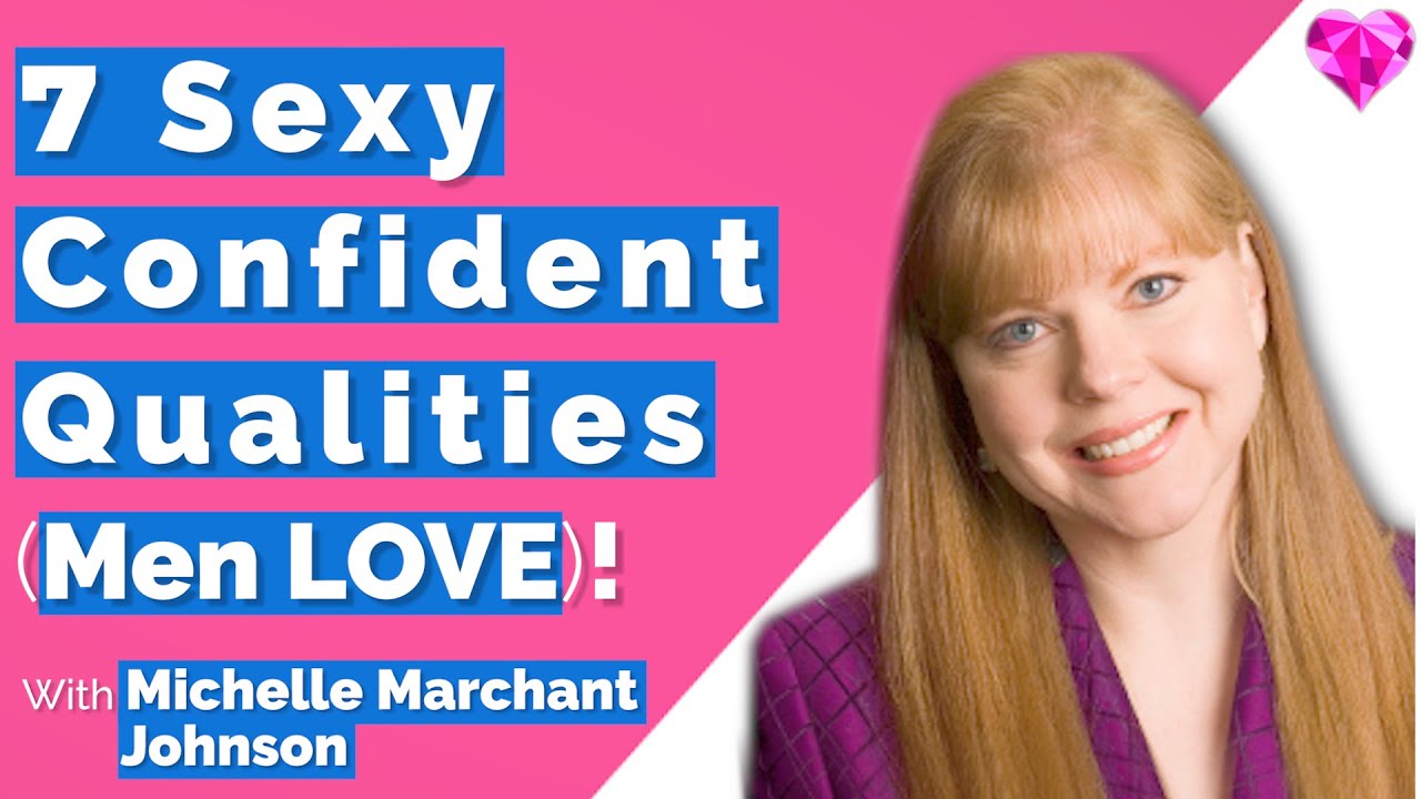 7 Sexy Confident Qualities (That Men Love)!