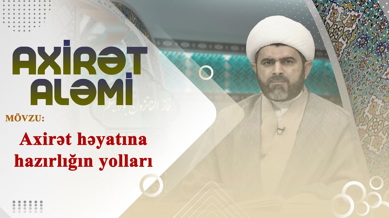 Axirət aləmi - 12 - Ustad Firuz Yaşaroğlu