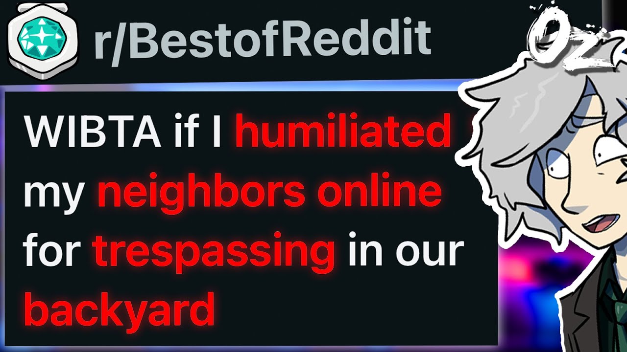 r/BestOf Should I Humiliate My Trespassing, Lying Neighbors On Facebook?