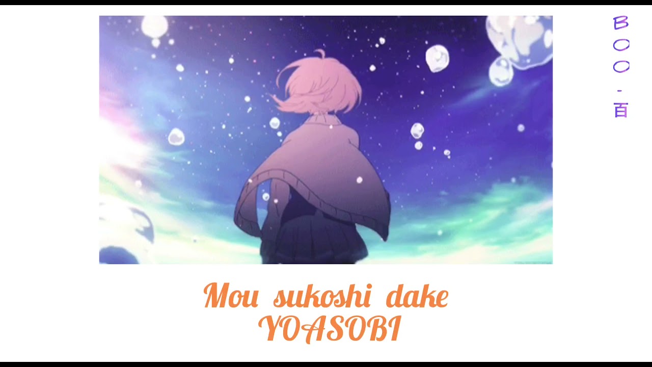 YOASOBI-Just a little bit more//mou sukoshi dake (English/Myanmar Sub)