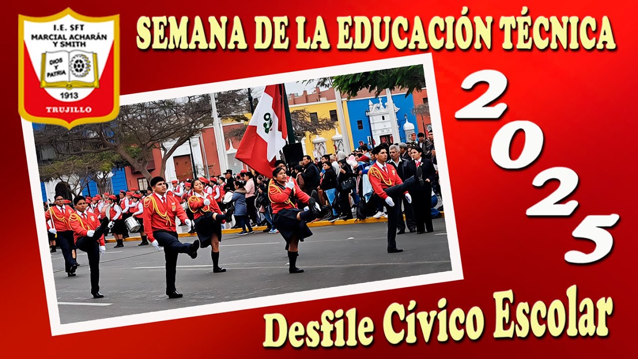 I.E SFT MARCIAL ACHARÁN Y SMITH - SEMANA DE LA EDUCACIÓN TÉCNICA 2025 -  Desfile Cívico Escolar