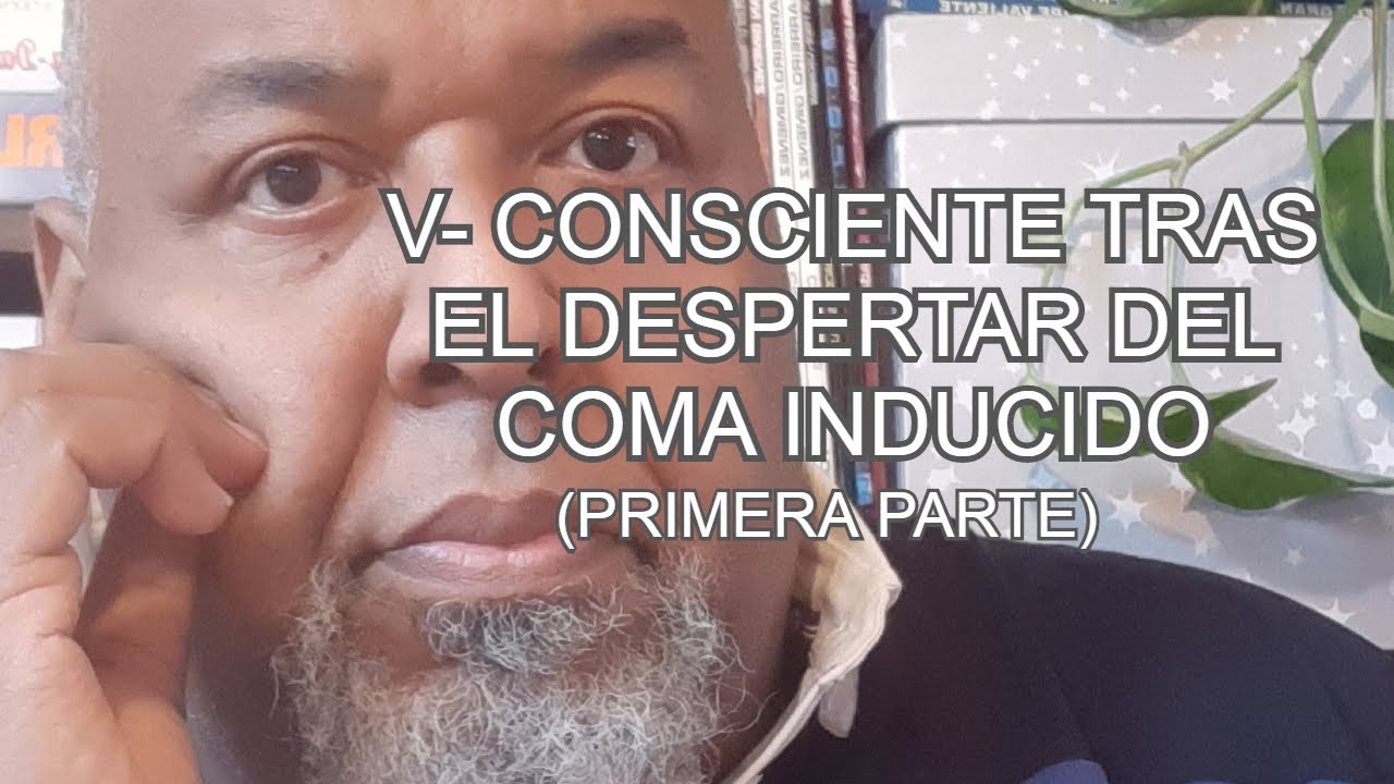 EN LA UCI, TRAS EL DESPERTAR DEL COMA INDUCIDO. PRIMERA PARTE