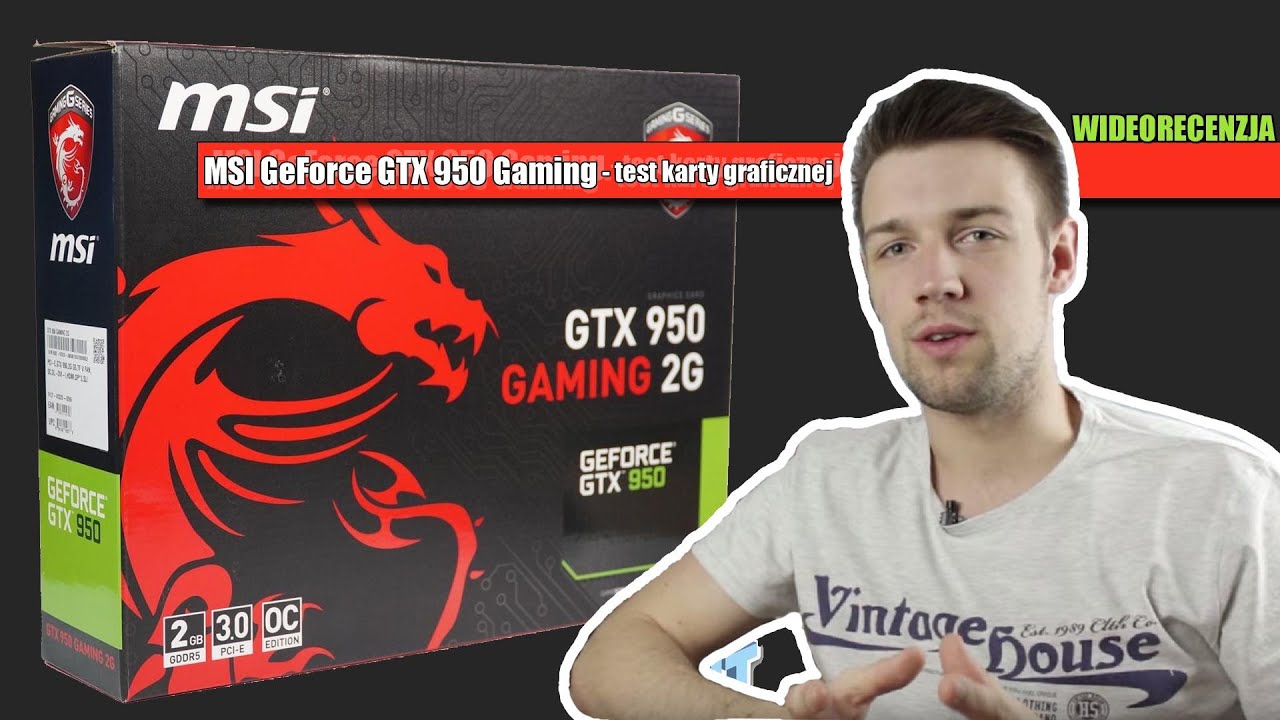 MSI GeForce GTX 950 Gaming - test karty graficznej
