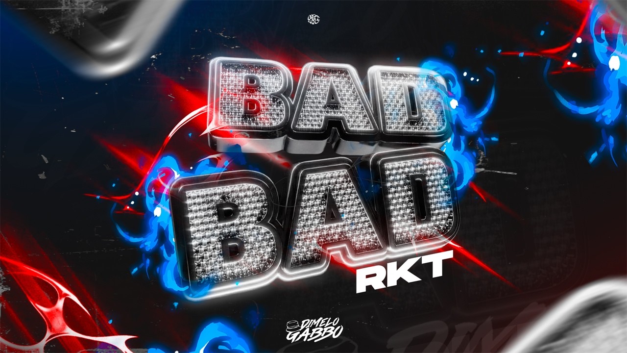 BAD BAD RKT - DIMELO GABBO