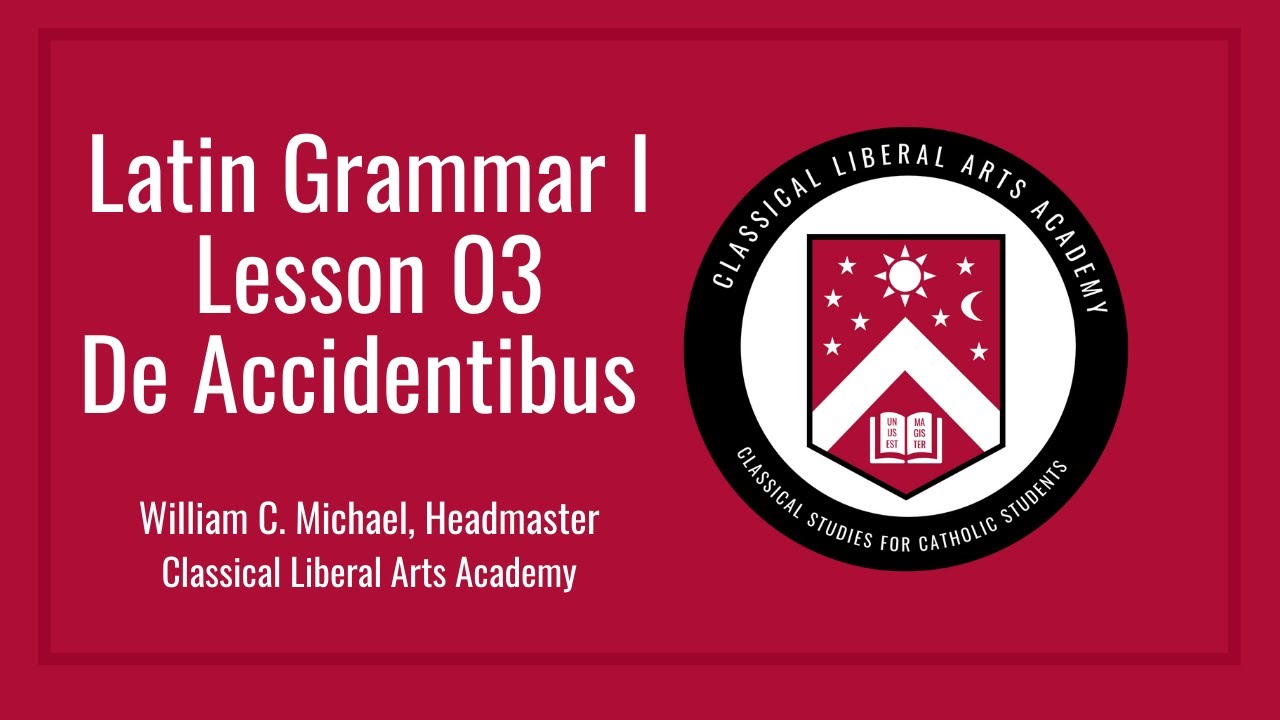 CLAA Latin Grammar I, Lesson 03 (Intro)