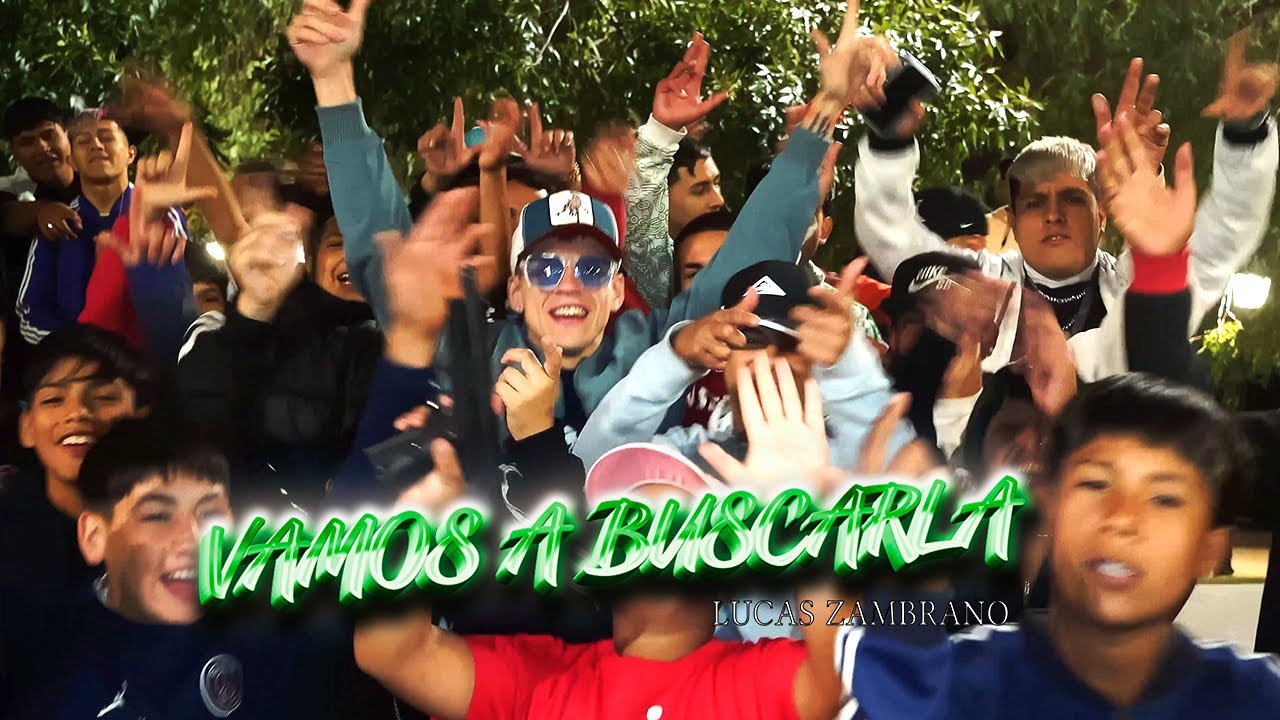 Vamos a buscarla . Lucas Zambrano(video oficial )