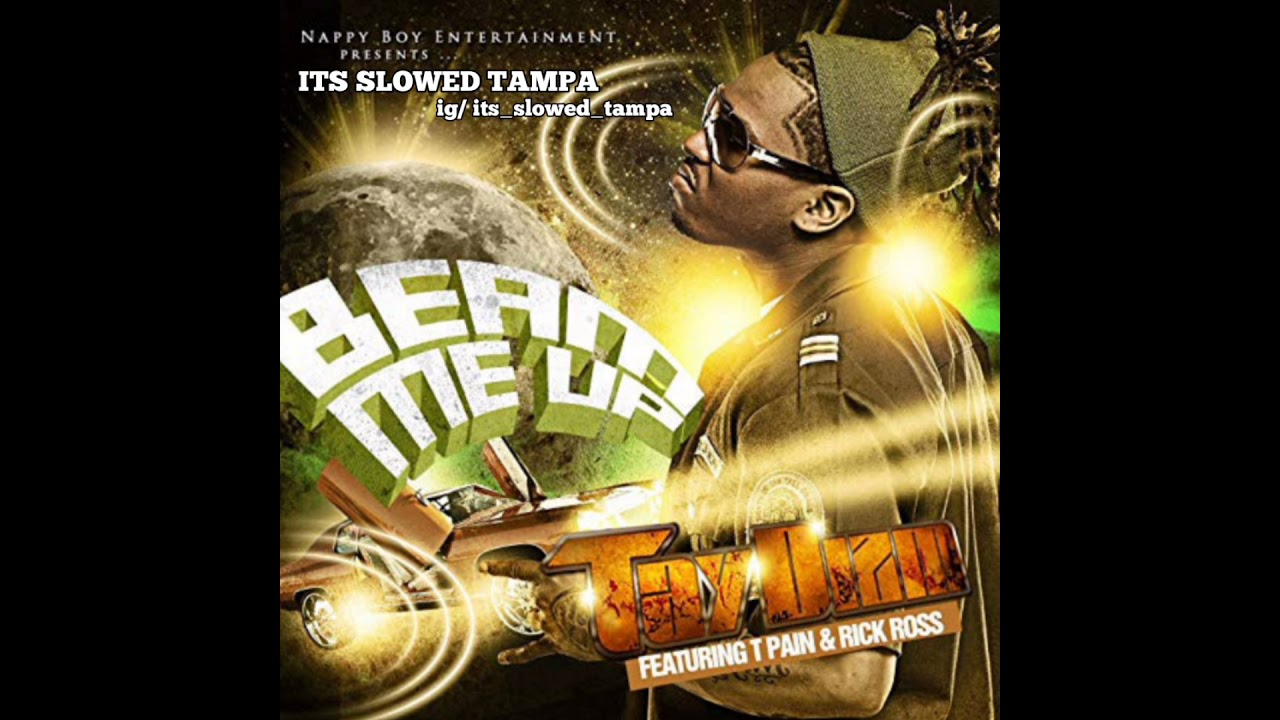 Tay Dizm, T-Pain, Rick Ross / Beam Me Up #slowed