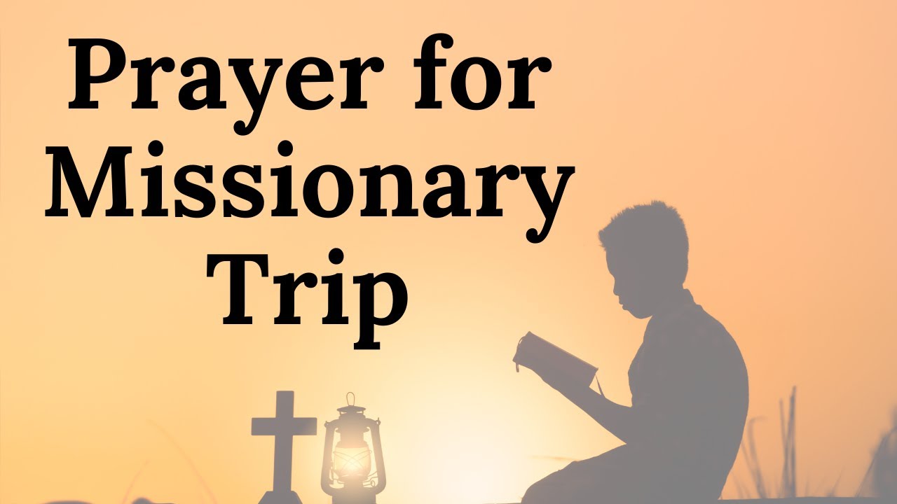Prayer for Missionary Trip | Prayer for Missionaries