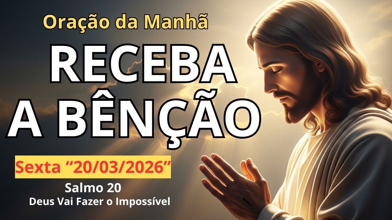 MANHÃ COM DEUS | ANTES DE COMEÇAR O DIA, ORE ISSO – Deus Vai Fazer o Impossível | Salmo 20