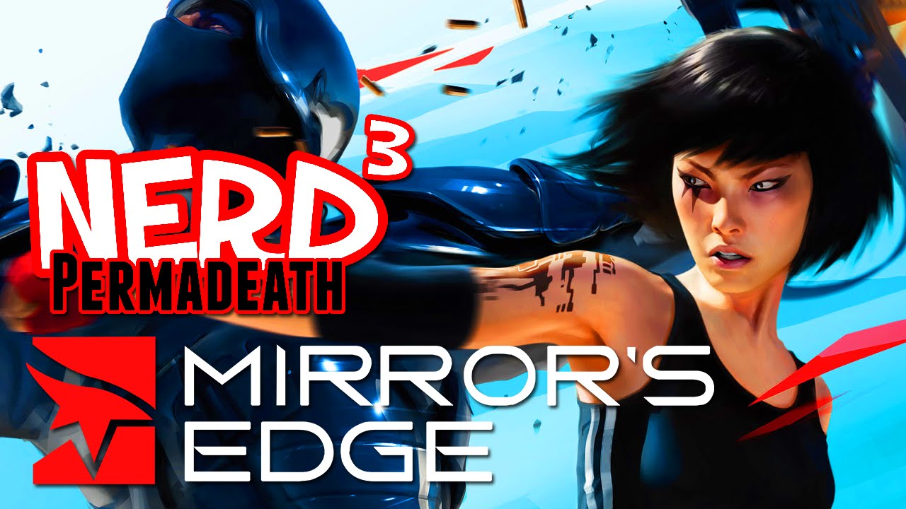 Nerd³ Permadeath! - Mirror's Edge