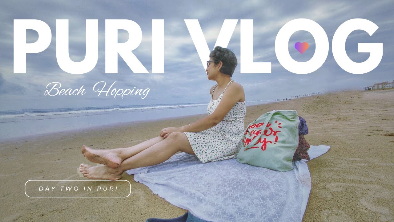PURI VLOG - Day 2 | Blue Flag Golden Beach , Niladri Beach | OTDC Panthanivas Honey Bee Pizzeria