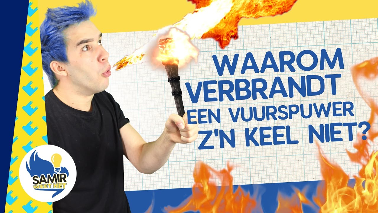 Waarom verbrandt een vuurspuwer z'n keel niet? - Samir weet het