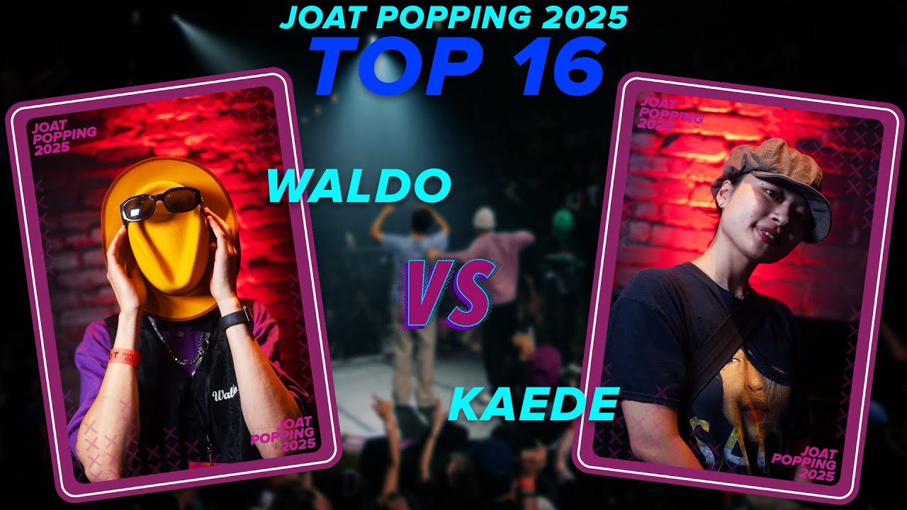 JOAT POPPING 2025 | TOP 16 | WALDO VS KAEDE