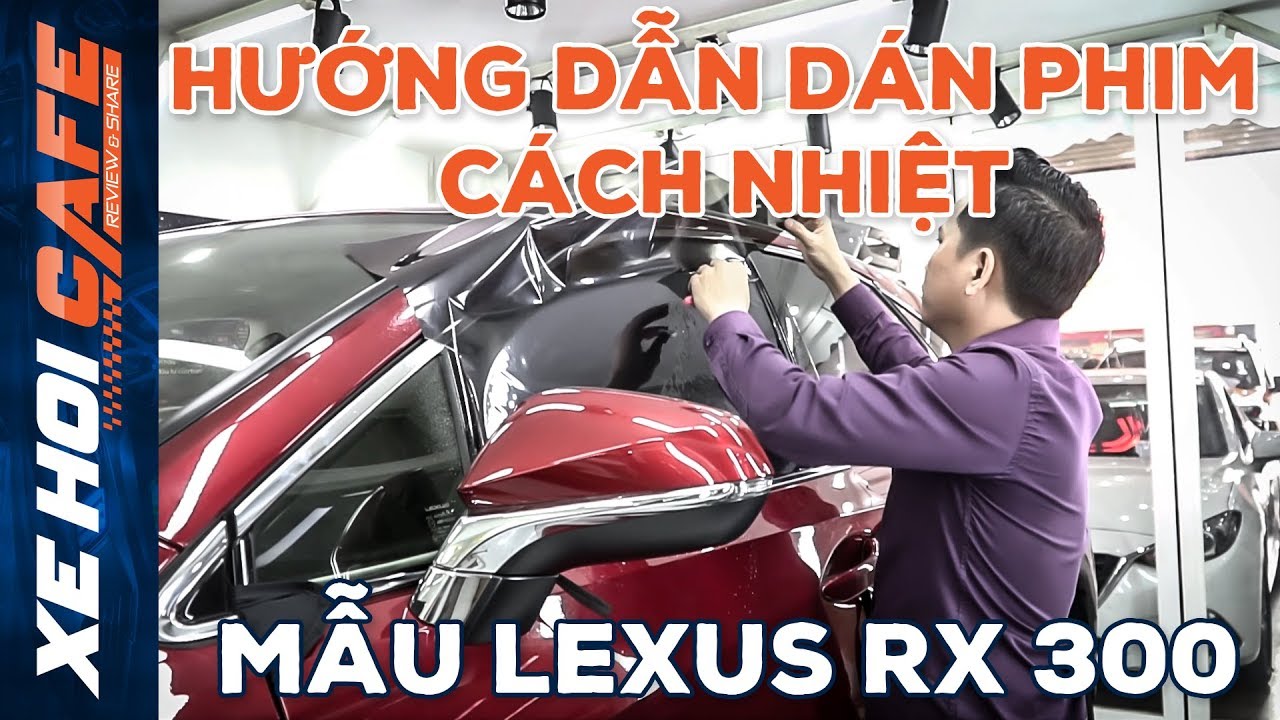 Hướng dẫn Dán Phim Cách Nhiệt kính hông xe Ô Tô║ Xehoicafe.com
